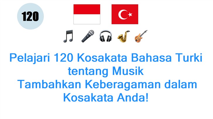 Pelajari 120 Kosakata Bahasa Turki tentang Musik: Tambahkan Keberagaman dalam Kosakata Anda!
